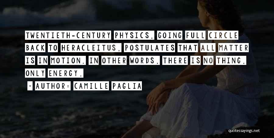 Energy In Physics Quotes By Camille Paglia