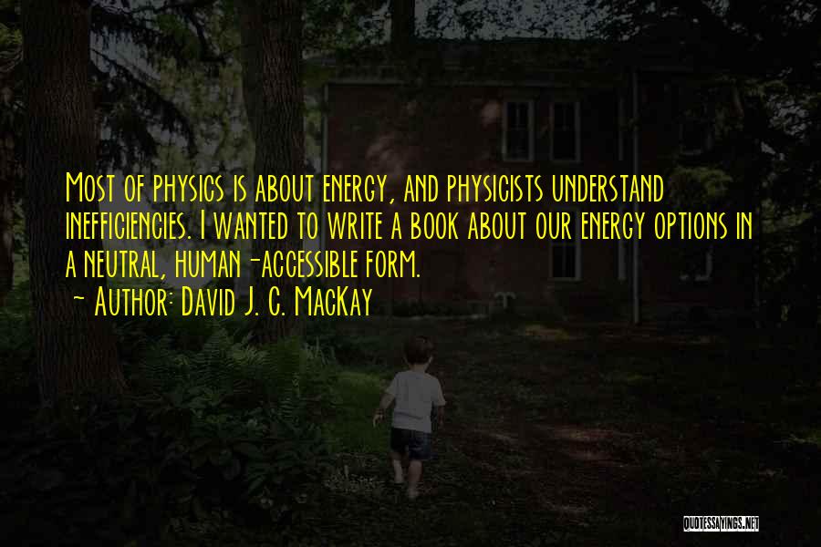 Energy In Physics Quotes By David J. C. MacKay