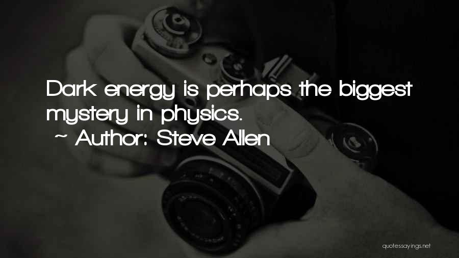 Energy In Physics Quotes By Steve Allen