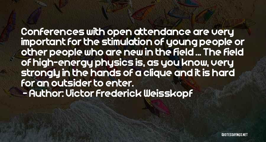 Energy In Physics Quotes By Victor Frederick Weisskopf