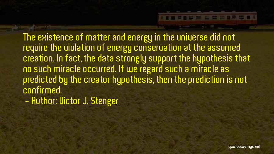 Energy In Physics Quotes By Victor J. Stenger