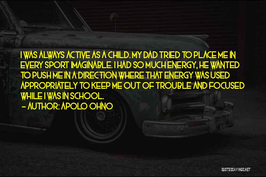 Energy In Sports Quotes By Apolo Ohno