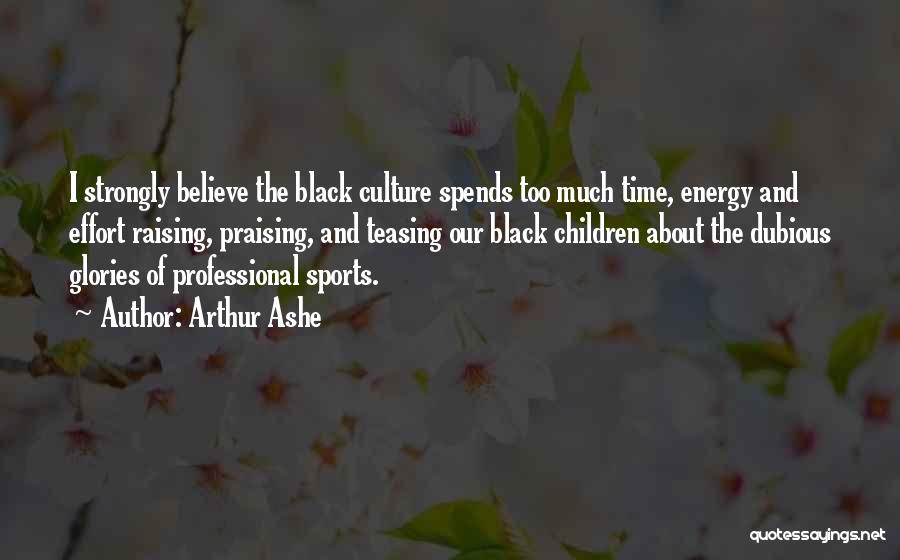 Energy In Sports Quotes By Arthur Ashe