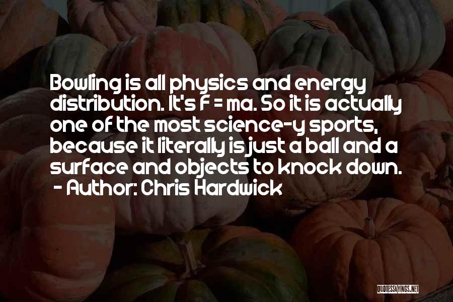 Energy In Sports Quotes By Chris Hardwick