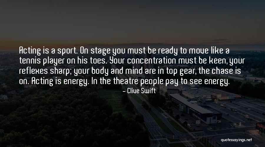 Energy In Sports Quotes By Clive Swift Energy In Sports Quotes By Clive Swift