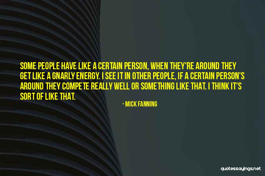 Energy In Sports Quotes By Mick Fanning Energy In Sports Quotes By Mick Fanning