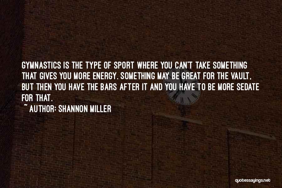 Energy In Sports Quotes By Shannon Miller