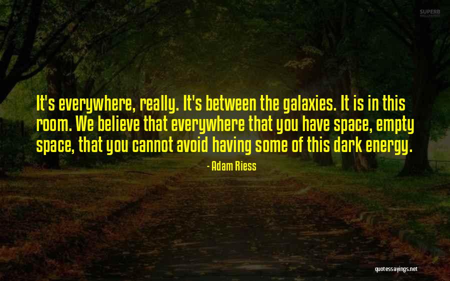 Energy In The Room Quotes By Adam Riess Energy In The Room Quotes By Adam Riess