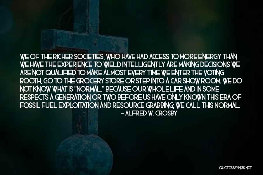Energy In The Room Quotes By Alfred W. Crosby Energy In The Room Quotes By Alfred W. Crosby