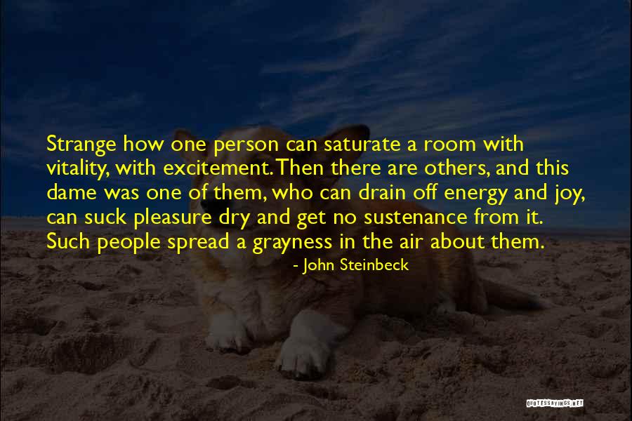 Energy In The Room Quotes By John Steinbeck Energy In The Room Quotes By John Steinbeck