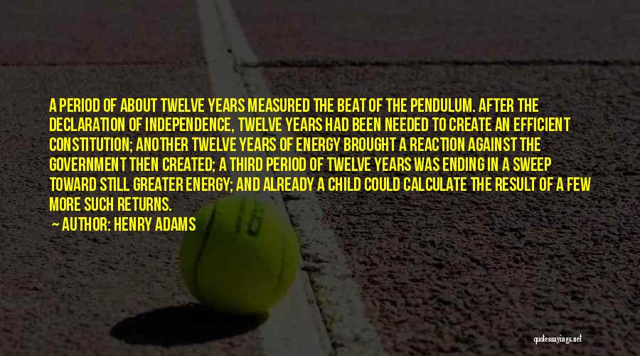 Energy Independence Quotes By Henry Adams