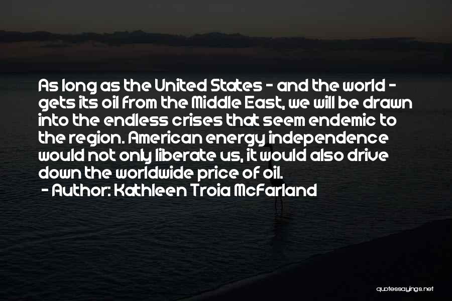 Energy Independence Quotes By Kathleen Troia McFarland