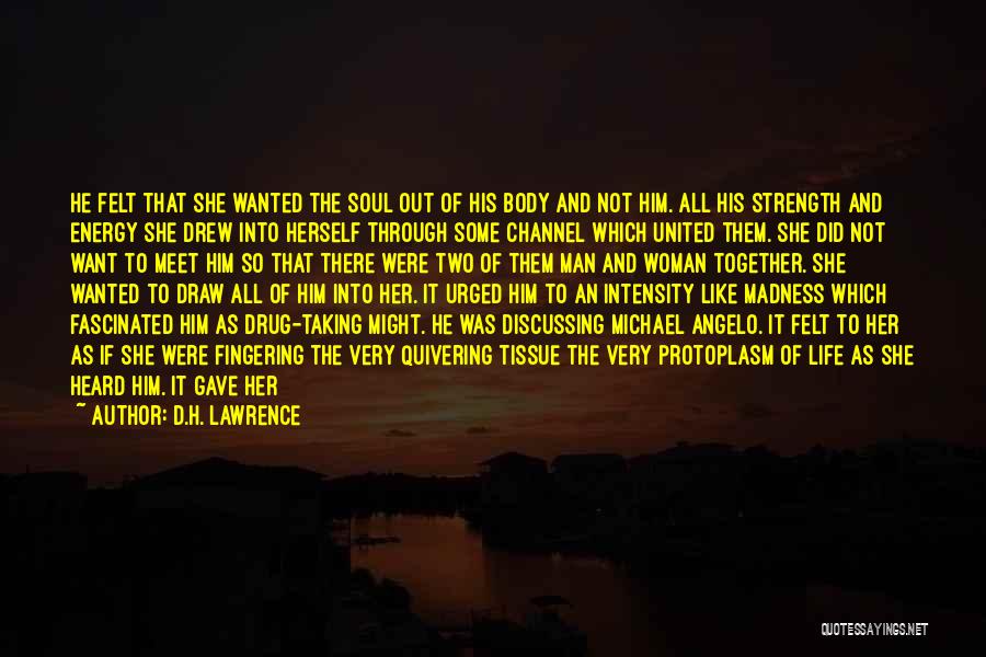 Energy Level Life Quotes By D.H. Lawrence