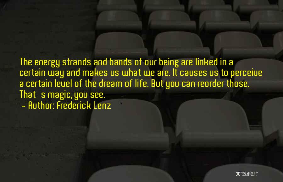 Energy Level Life Quotes By Frederick Lenz