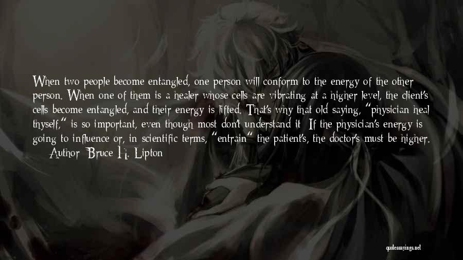 Energy Level Quotes By Bruce H. Lipton