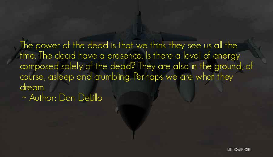 Energy Level Quotes By Don DeLillo