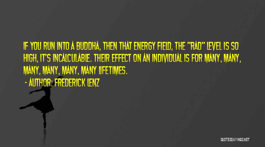 Energy Level Quotes By Frederick Lenz