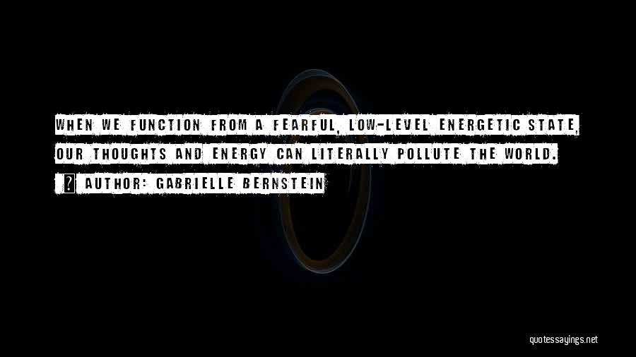 Energy Level Quotes By Gabrielle Bernstein