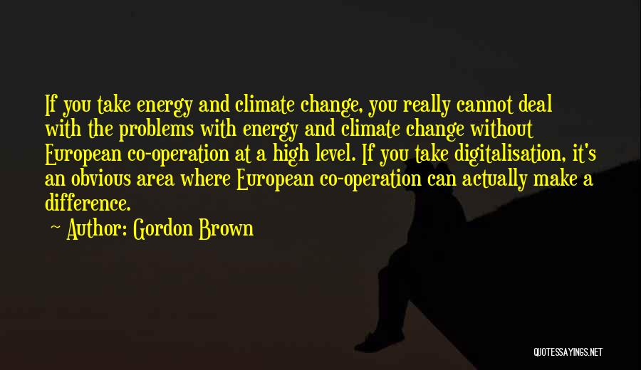 Energy Level Quotes By Gordon Brown