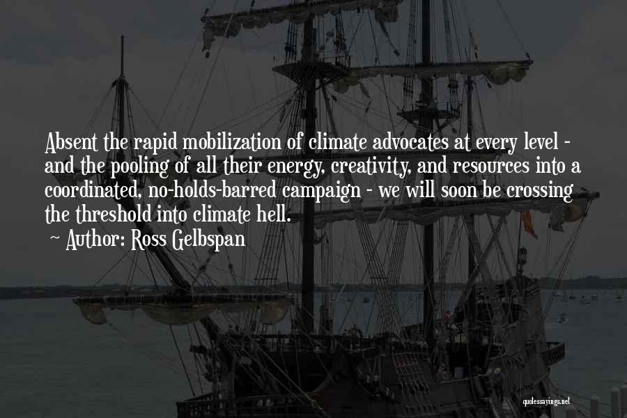Energy Level Quotes By Ross Gelbspan