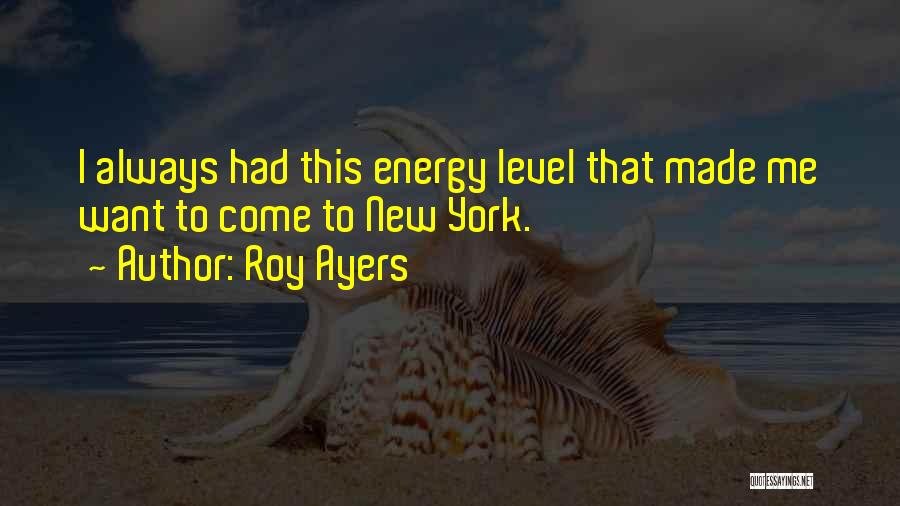 Energy Level Quotes By Roy Ayers