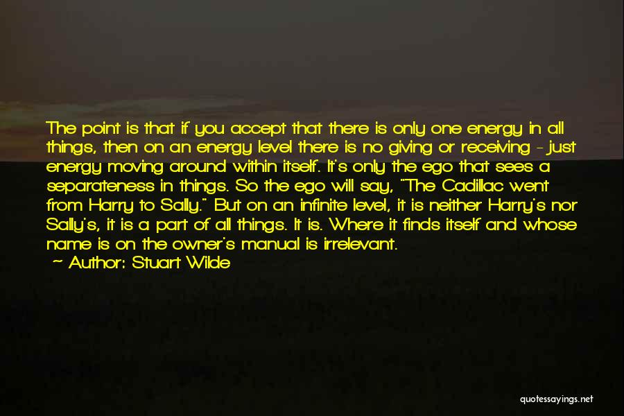 Energy Level Quotes By Stuart Wilde