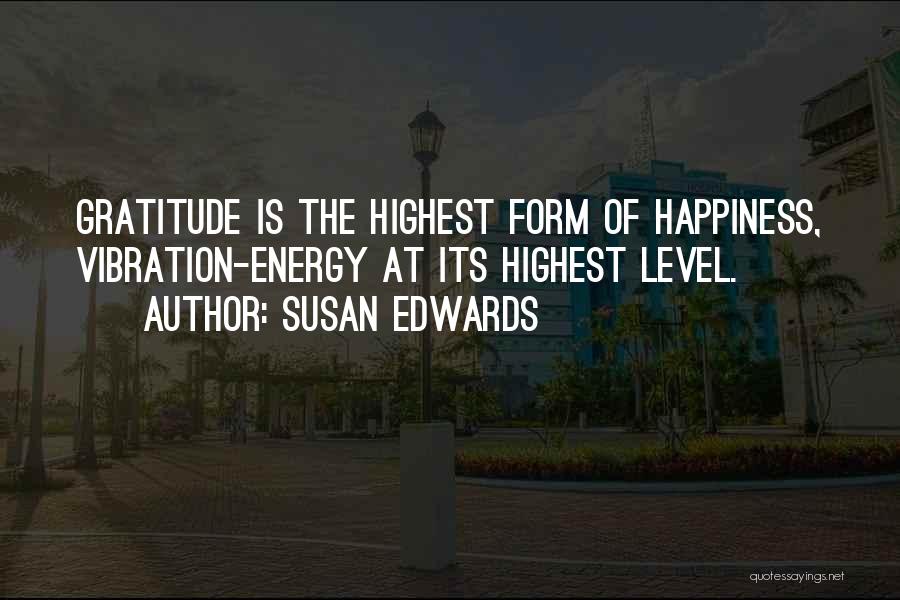 Energy Level Quotes By Susan Edwards