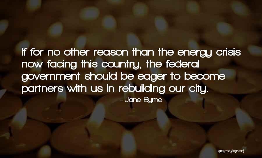 Energy Now Quotes By Jane Byrne Energy Now Quotes By Jane Byrne