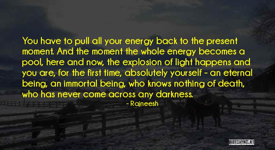 Energy Now Quotes By Rajneesh Energy Now Quotes By Rajneesh