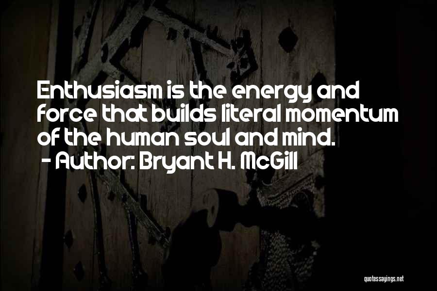 Energy Of The Mind Quotes By Bryant H. McGill