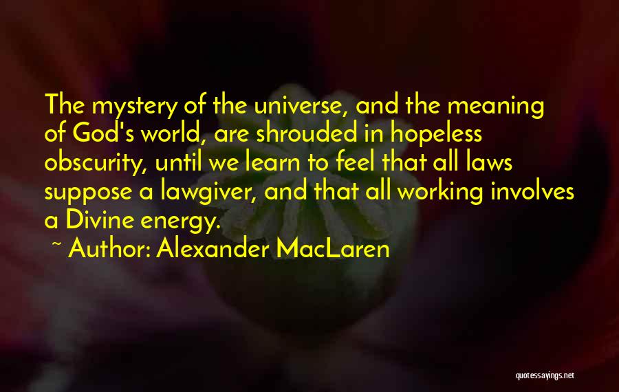 Energy Of The World Quotes By Alexander MacLaren