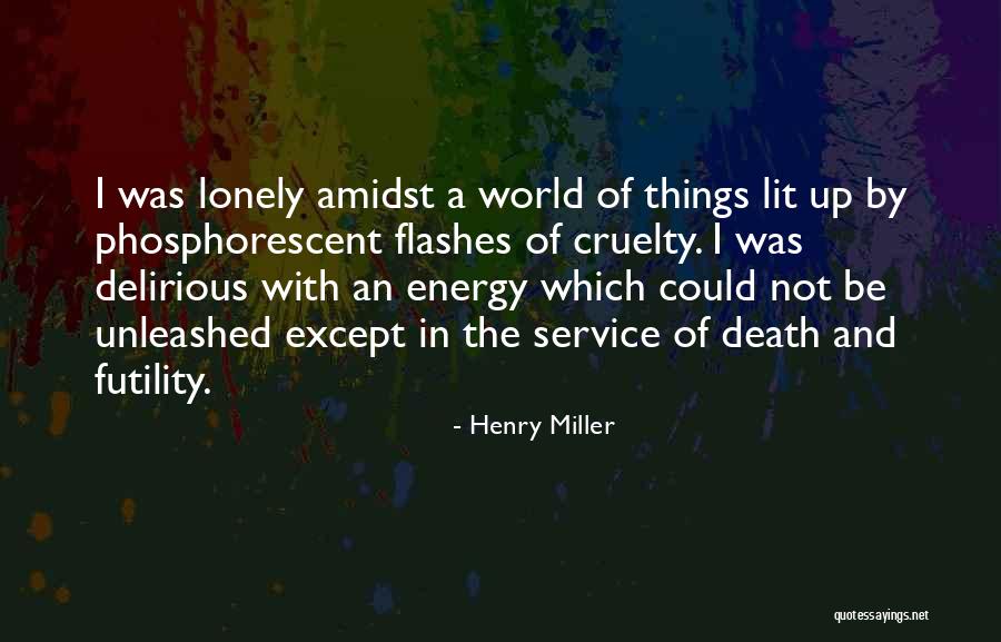 Energy Of The World Quotes By Henry Miller