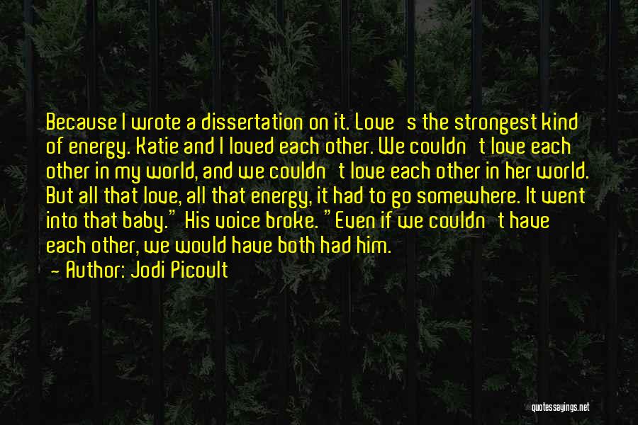 Energy Of The World Quotes By Jodi Picoult