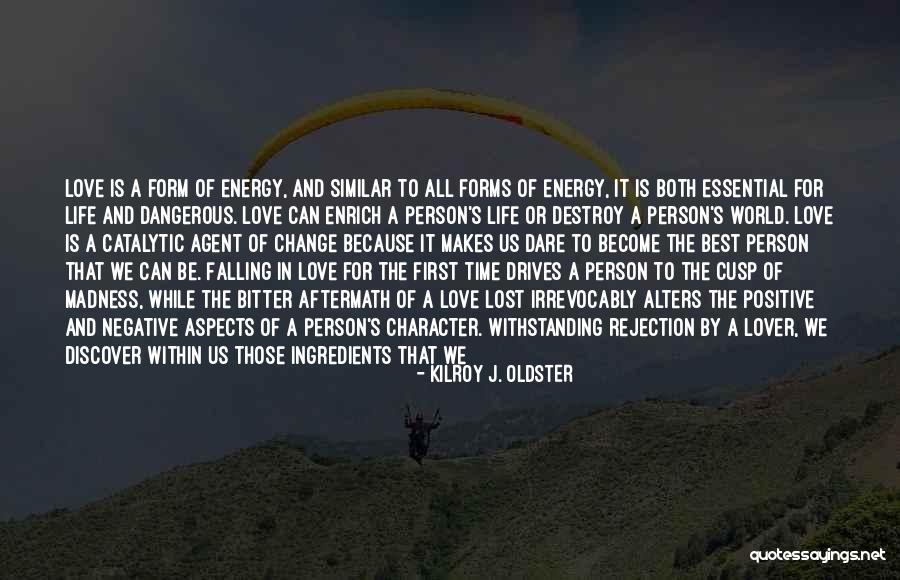 Energy Of The World Quotes By Kilroy J. Oldster