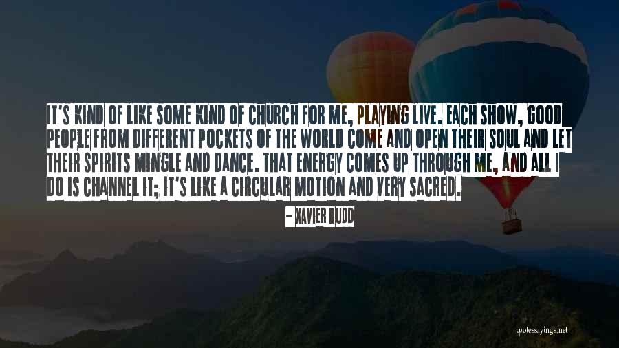 Energy Of The World Quotes By Xavier Rudd