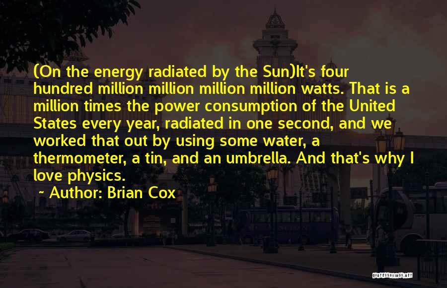 Energy Physics Quotes By Brian Cox