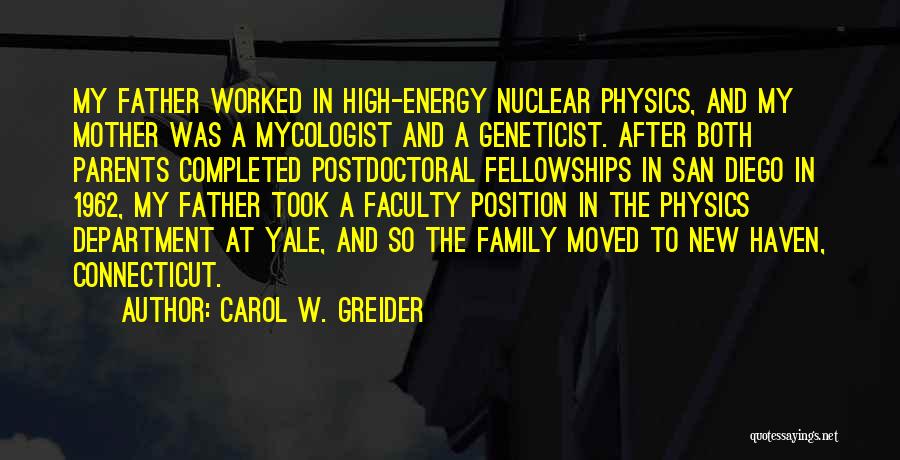 Energy Physics Quotes By Carol W. Greider