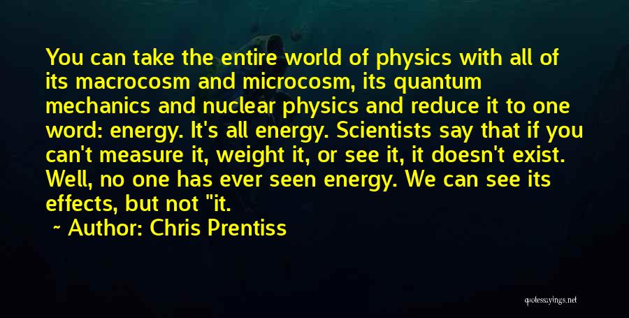 Energy Physics Quotes By Chris Prentiss
