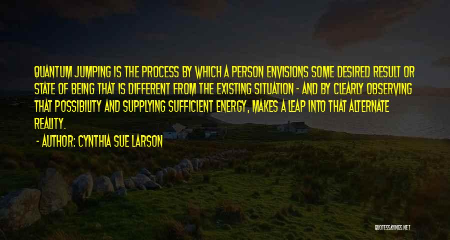 Energy Physics Quotes By Cynthia Sue Larson