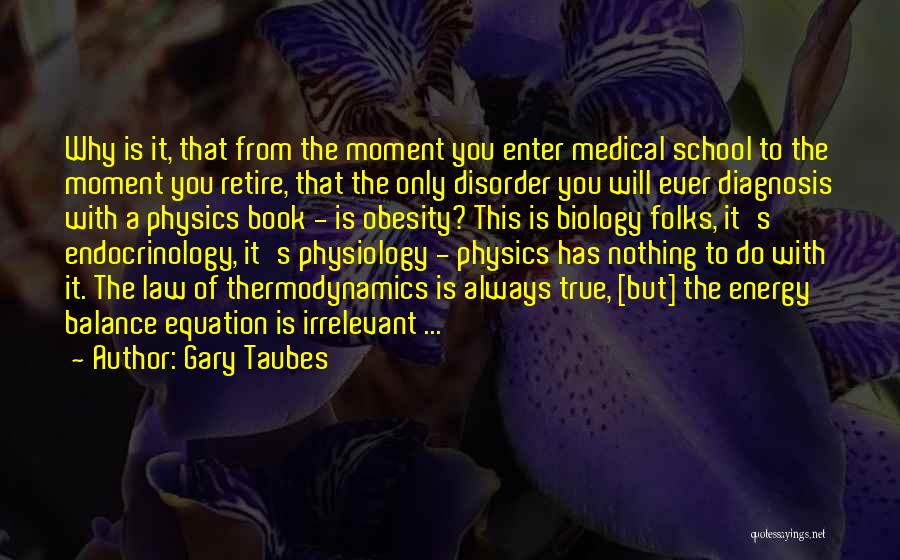 Energy Physics Quotes By Gary Taubes