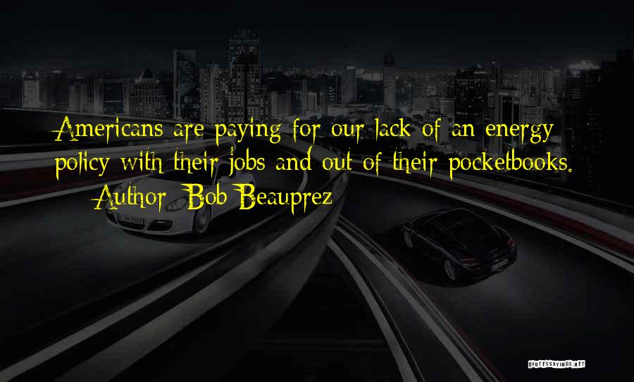 Energy Policy Quotes By Bob Beauprez