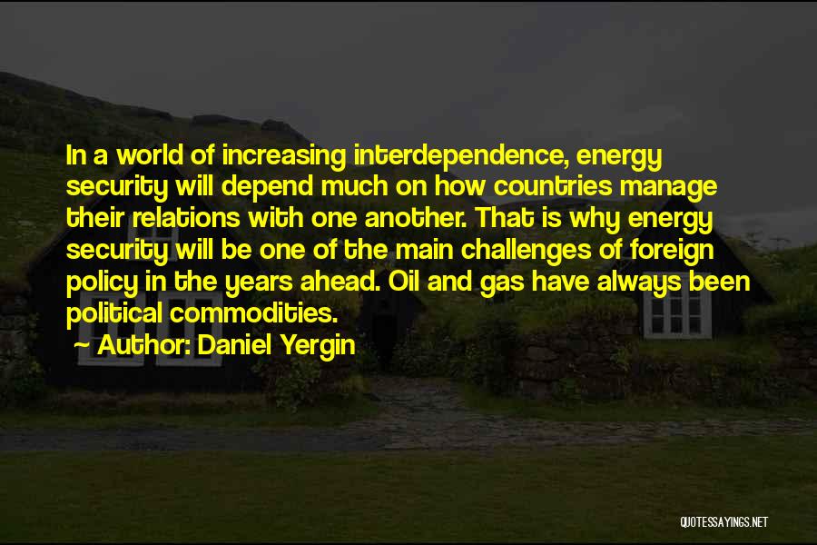 Energy Policy Quotes By Daniel Yergin