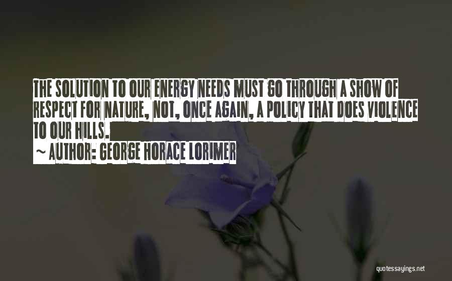 Energy Policy Quotes By George Horace Lorimer