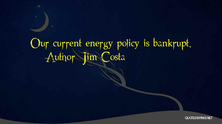 Energy Policy Quotes By Jim Costa