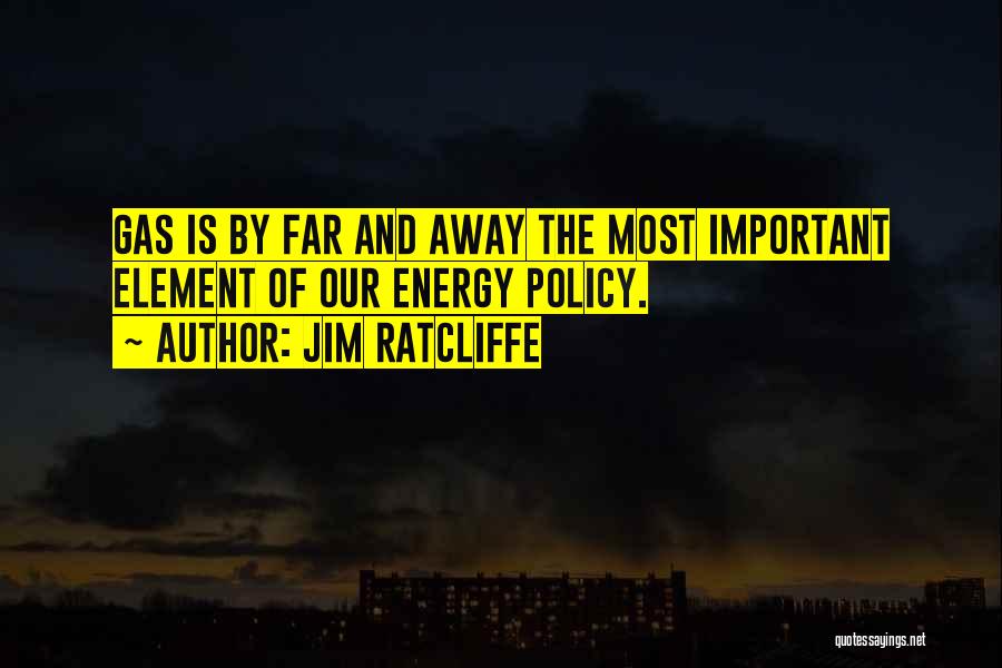 Energy Policy Quotes By Jim Ratcliffe