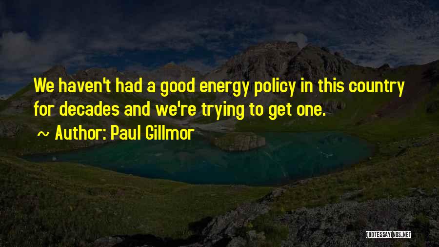 Energy Policy Quotes By Paul Gillmor