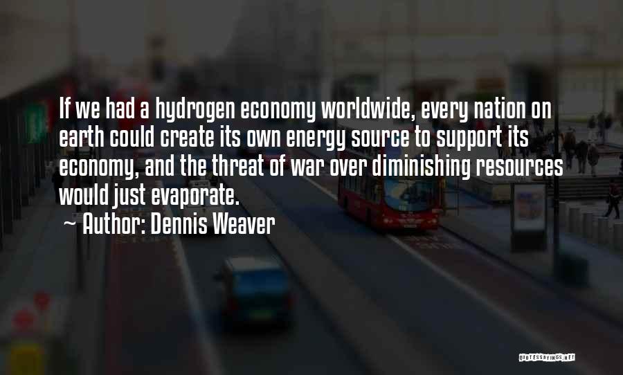 Energy Resources Quotes By Dennis Weaver