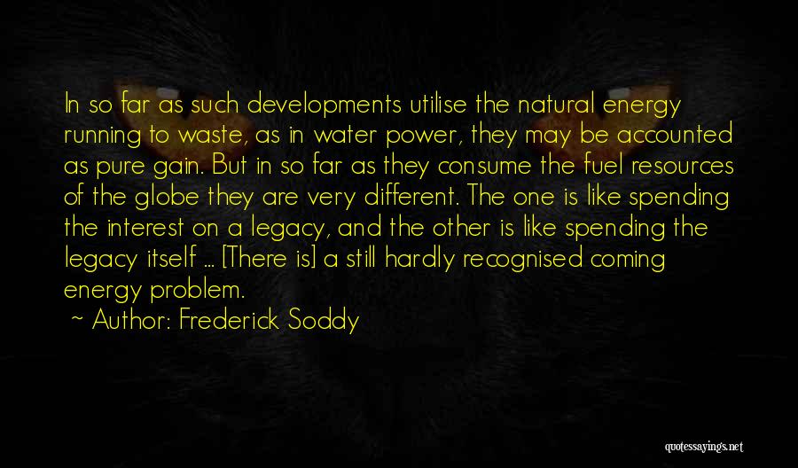 Energy Resources Quotes By Frederick Soddy