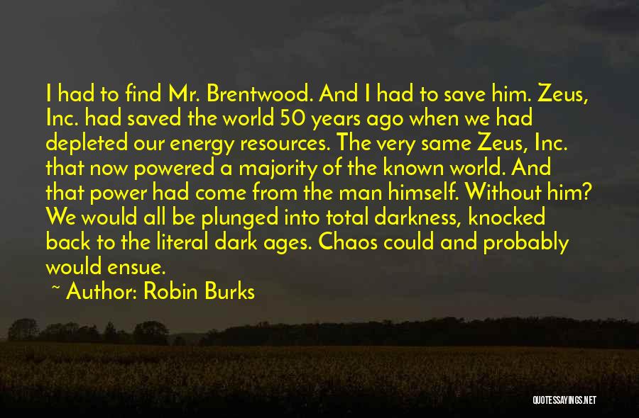 Energy Resources Quotes By Robin Burks