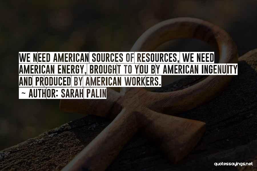 Energy Resources Quotes By Sarah Palin